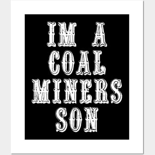 Im A Coal Miners Son Posters and Art